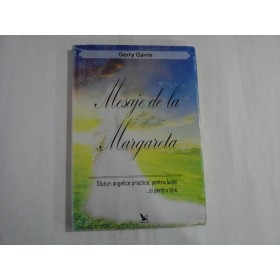     MESAJE  DE  LA  MARGARETA  Sfaturi Anglice practice, pentru lume... si pentru tine - Gerry  GAVIN 